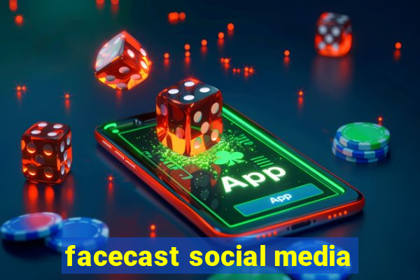 facecast social media